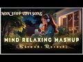 Mashup Mind Fresh 🥀 Arijit Singh ♥️ Love song |Lofi Music #Lofi