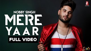 Mere Yaar (Full Song) Nobby Singh | Latest Punjabi Songs 2019 | Banwait Music | Punjabi song 2019