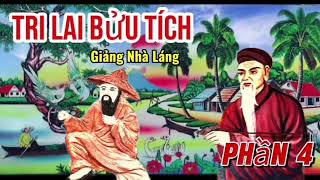 Tri Lai Bửu Tích Phần 4 DGV Đăng văn Linh -Trần Thì Giàu -Thái Văn Chung -Diễn Ngâm