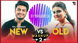 New vs Old 2 Bollywood Songs Mashup MP3 Audio | Raj Barman feat. Deepshikha | By Bhadresh