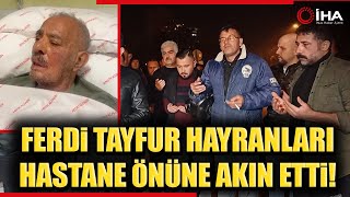 Ferdi Tayfur'un Sevenleri Dua Edip Gözyaşlarına Boğuldu