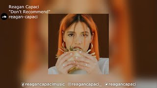 Reagan Capaci | "Don't Recommend"