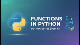 Python Part 6: Functions in Python (Definition, Arguments, Return, Scope)
