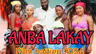 ANBA LAKAY film haitien complet 2024 / Haitian movie 2024 full HD