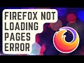 EASY FIX: Firefox Not Loading Pages Error [Updated Solutions]