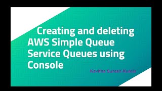 Creating and deleting AWS Simple Queue Service Queues using Console