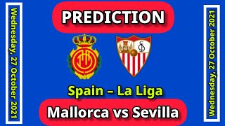 Mallorca vs Sevilla prediction, preview, team news and more | La Liga 2021-22