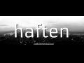 How to pronounce haften in German