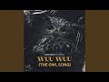 Wuu Wuu (The Owl Song)