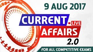 Current Affairs Live 2.0 | 09 AUG 2017 | करंट अफेयर्स लाइव 2.0 | All Competitive Exams