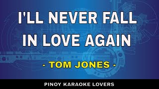 I'LL NEVER FALL IN LOVE AGAIN KARAOKE WITH LYRICS - TOM JONES