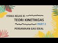 FISIKA KELAS XI | TEORI KINETIK GAS (PART 2) - Persamaan Gas Ideal