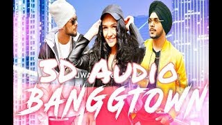 3D Audio | BANGGTOWN | Kuwar Virk Ft. Ikka| Latest Punjabi Songs 2018 | Use headphones