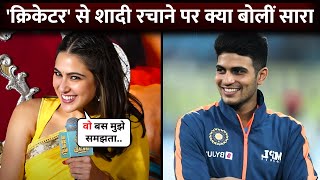 Sara Ali Khan REACTS Marrying A Cricketer Amid Rumors Of Dating Shubman Gill
