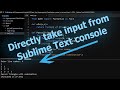 How to take input in sublime text console Python 2021