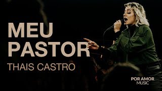 MEU PASTOR - THAIS CASTRO [LIVE]