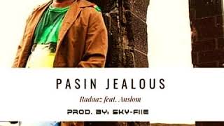 Pasin Jealous (2019)-Radaaz ft. Anslom-Prod By: Sky-Fiie(Darkroom Digital Studio)