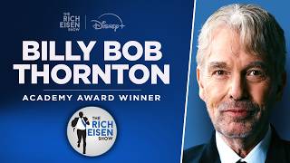 Billy Bob Thornton on the Passing of His Mentor Robert Duvall | Full Interview | The Rich Eisen Show