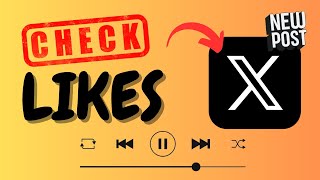 How to Check Who Liked Your Post on X (Twitter) - Full Guide