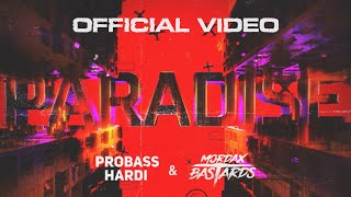 PROBASS ∆ HARDI \u0026 Mordax Bastards - Paradise (Official Video)