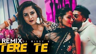 Tere Te | Remix | Guru Randhawa | Dj Missy K | Punjabi Song |