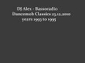 dj alex dancemob classics 1993 to 1995 @ bassoradio 23.12.2010