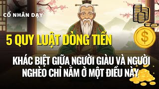 Cổ Nhân Dạy - Khác Biệt Giữa Người Giàu và Người Nghèo Chỉ Nằm Ở Một Điều Này