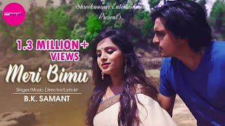 Meri Bimu I New Kumauni & Garhwali Music Video 2018 I B. K. Samant I Shreekunwar Entertainment I