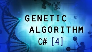 Genetic Algorithm C# (part 4) - Serialization aka Saving