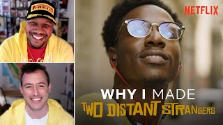 Why I Made Two Distant Strangers | Academy Award Nominated Short Film | Netflix