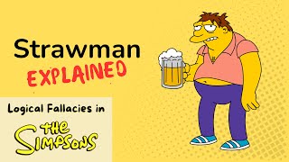 Strawman Explained with "The Simpsons" | Logical Fallacies in TV Shows
