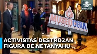 Museo de Cera confirma destrucción de estatua de Netanyahu por grupo de activistas