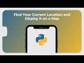 Find Your Current Location and Show It on a Map | Geocoding and Mapping | Python | Code Chorus