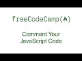 Comment Your JavaScript Code - Free Code Camp