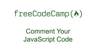 Comment Your JavaScript Code - Free Code Camp