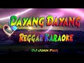 Dayang dayang - DJ John Paul reggae (karaoke version)
