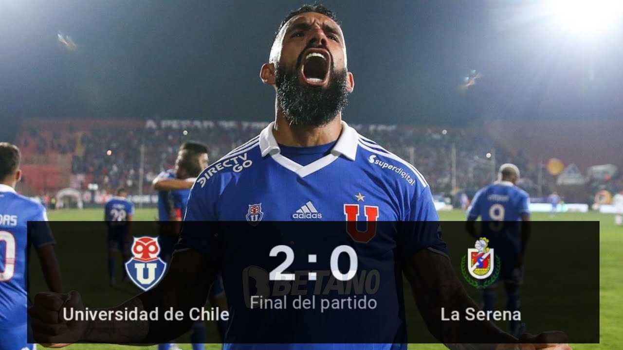 Universidad De Chile 2 Vs 0 Deportes La Serena / Resúmen Y Goles ...