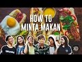 HOW TO MINTA MAKAN