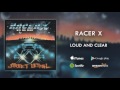 racer x loud and clear official audio