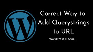 Correct way to add Querystring to URL in WordPress | add_query_arg | WordPress Tips and Tricks