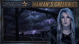 Daystar: Haman’s Gallows