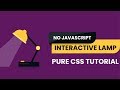 No Javascript Interactive Lamp | CSS Animated Lamp |  Pure CSS Tutorial