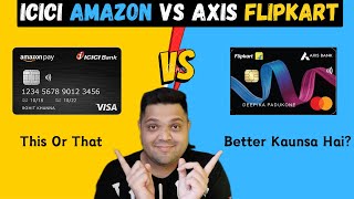 Amazon Icici Credit Card Vs Flipkart Axis Credit Card | Best Kaunsa Hai ?