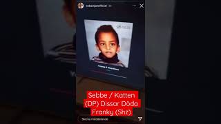 Sebbe/Katten (DP) Hånar Döda Franky \u0026 Yasin (Shottaz)