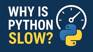Why is Python Slow? | Python Speed Explained