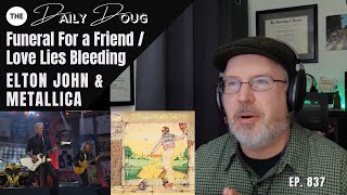 Elton John AND Metallica - reaction/analysis to Funeral For a Friend/Love Lies Bleeding - Ep. 837