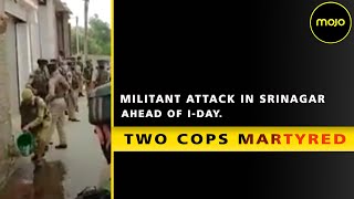 Terrorists Strike Ahead Of Independence Day In Srinagar, 2 Cops Killed