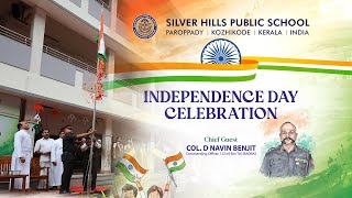 INDEPENDENCE DAY CELEBRATION | COL. D NAVIN BENJIT | SILVER HILLS PUBLIC SCHOOL