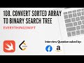 Leetcode 108: Convert Sorted Array to Binary Search Tree - Swift Programming Language