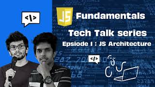 TECH TALK !!! JavaScript Architecture